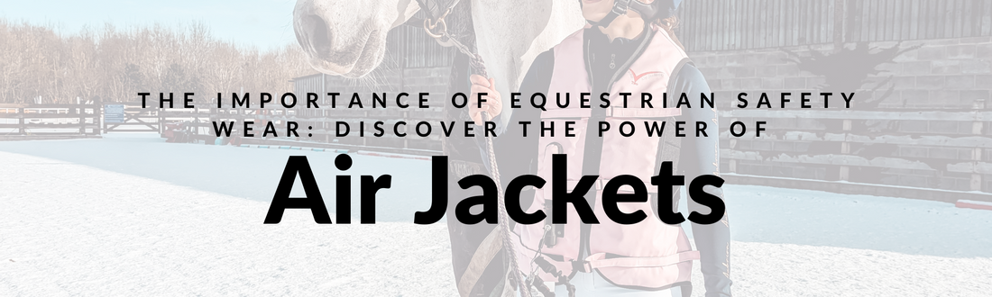 The Importance of Equestrian Safety Wear: Discover the Power of Air Jackets.
