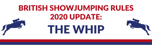British Showjumping Rules 2020 Update: The Whip